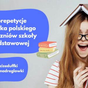 Oferta edukacyjna z języka polskiego dla uczniów szkoły podstawowej: Korepetycje z języka polskiego dla Uczniów szkoły podstawowej w edUFFce